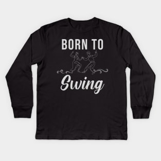 Born To Swing Kids Long Sleeve T-Shirt